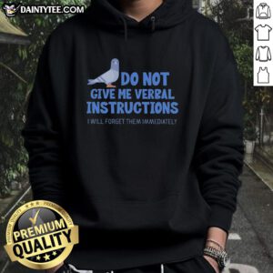 Adhd Dove Hoodie featuring the phrase 'Do Not Give Me Verbal Instructions, I Will Forget Them Immediately' in stylish design.