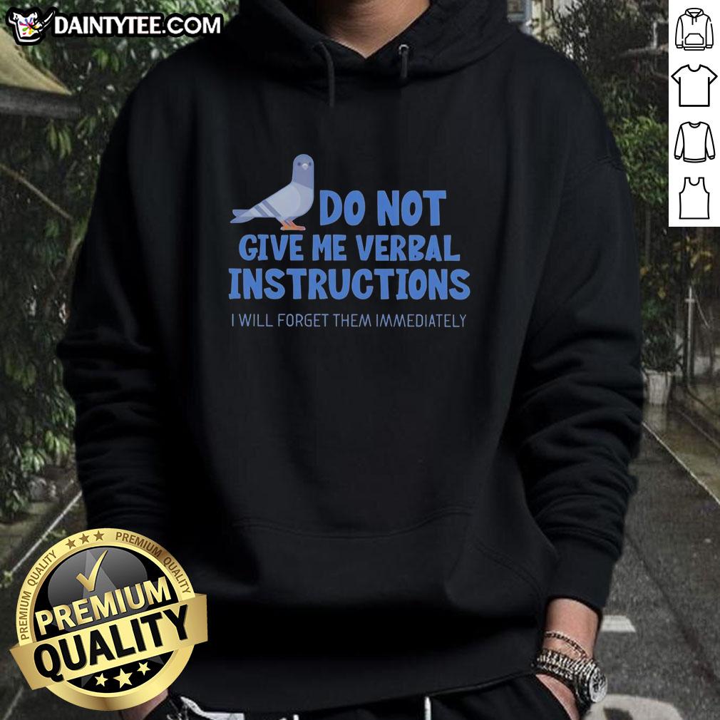 Adhd Dove Hoodie featuring the phrase 'Do Not Give Me Verbal Instructions, I Will Forget Them Immediately' in stylish design.