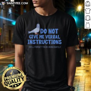 ADHD Dove T-Shirt featuring the phrase 'Good Do Not Give Me Verbal Instructions' in a stylish design for ADHD awareness.