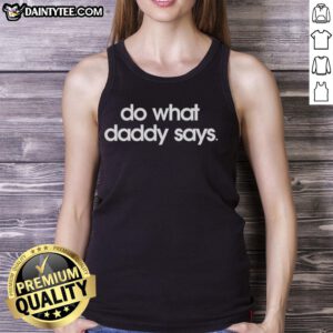 Good Do What Daddy Says meme tank top featuring a humorous design and playful text for casual wear.