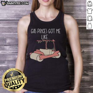 Trendy Good Gas Price Got Me Like Tank Top in vibrant colors, perfect for summer fashion and fuel price enthusiasts.