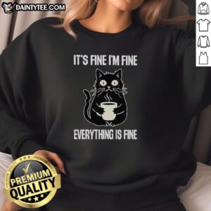 Good It's Fine I'm Fine Everything Is Fine Sweatshirt in cozy fabric, perfect for casual wear and self-expression.