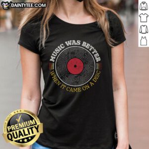 Good Music Was Better On A Disc Ladies Tee featuring a stylish graphic design on a comfortable t-shirt for music lovers.