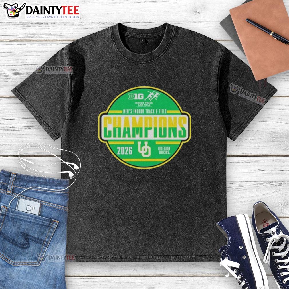 Good Official Oregon Ducks 2026 Big Ten Men's Indoor Track & Field Champions T-shirt displayed on a wooden surface.