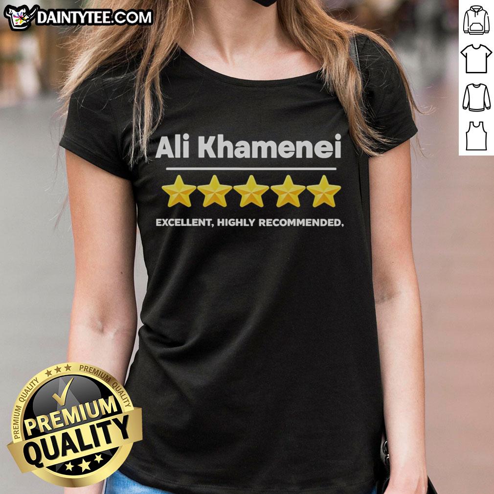 Hot Ali Khamenei 5-Star Review - Excellent Highly Recommended Ladies Tee showcasing vibrant design and premium quality.
