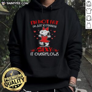 Snoopy in a red hoodie with 'I'm not fat, I'm just so freakin' sexy it overflows' print, showcasing a fun and playful design.