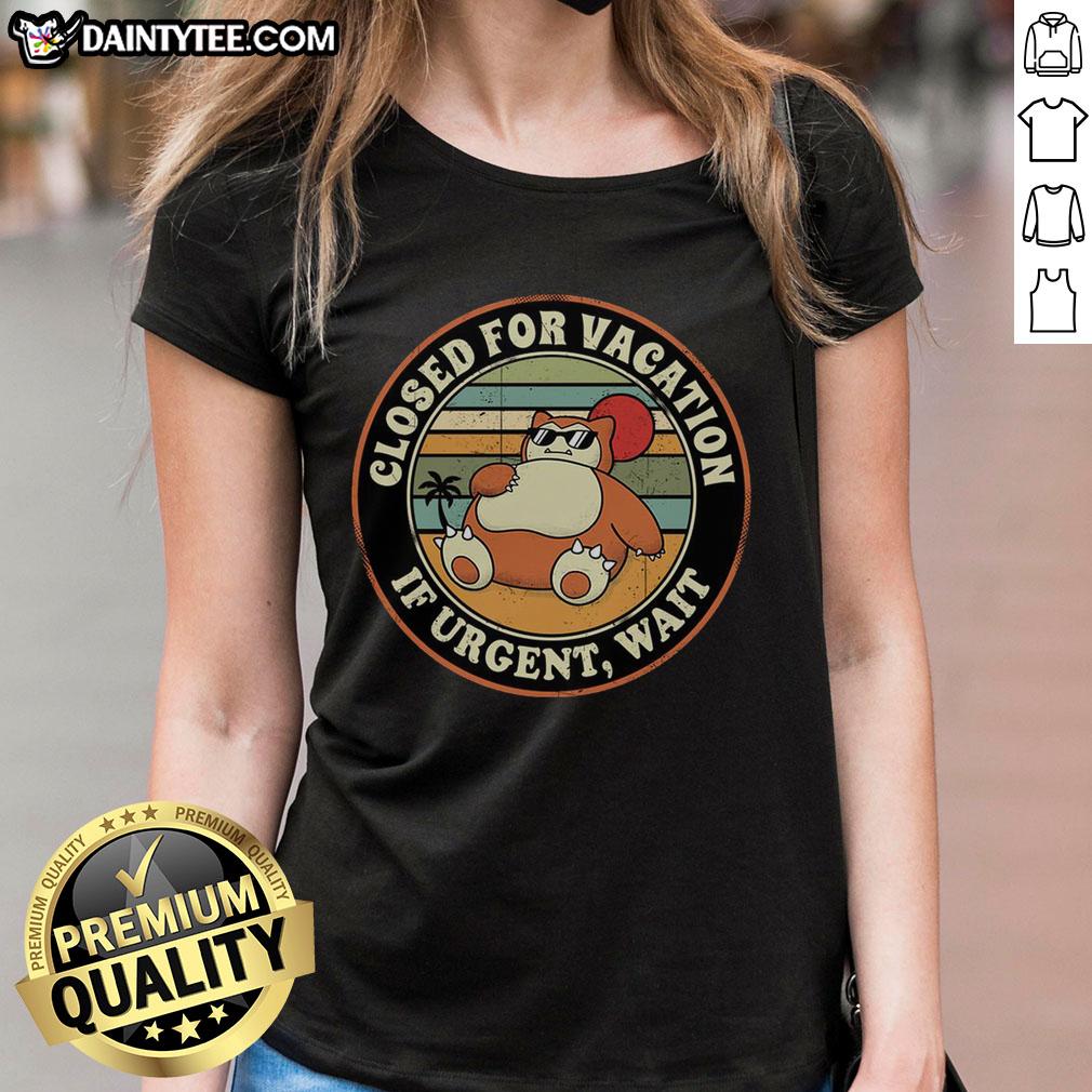 Closed for vacation sign on a ladies tee shirt, urging urgent matters to wait. Nice casual wear for summer.