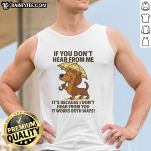 Cute dachshund graphic tank top design with If You Don't Hear From Me text, perfect for dog lovers and summer style.