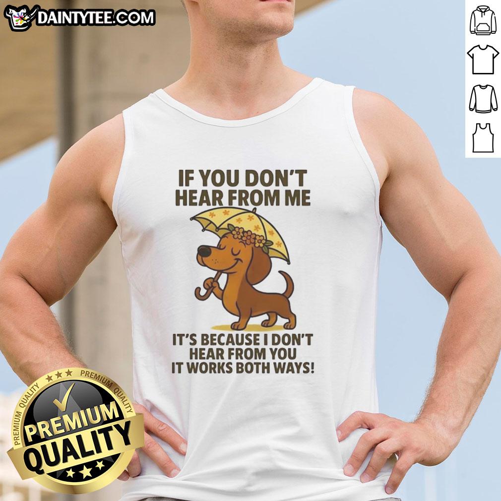 Cute dachshund graphic tank top design with If You Don't Hear From Me text, perfect for dog lovers and summer style.
