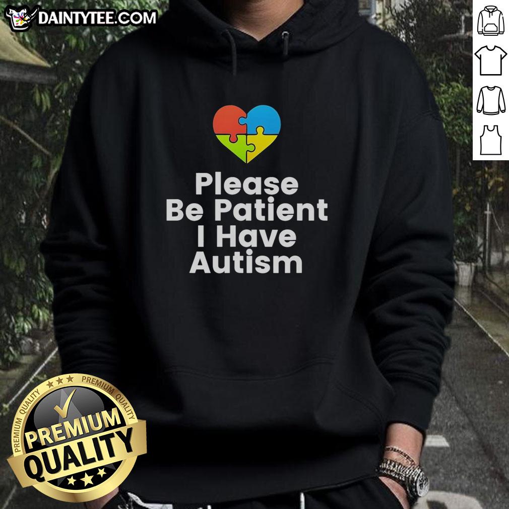 Nice Please Be Patient I Have Autism Hoodie in vibrant colors, promoting autism awareness and acceptance.