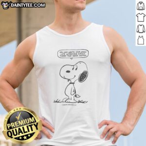 Tank top featuring Snoopy with the quote about wasting life worrying about things that never happen.