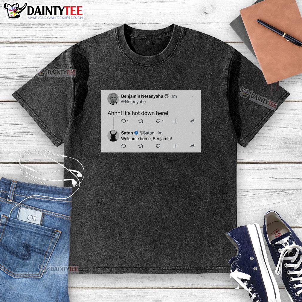 Official Benjamin Netanyahu 'Ahhh It's Hot Down Here' washed t-shirt featuring a humorous design and vibrant colors.