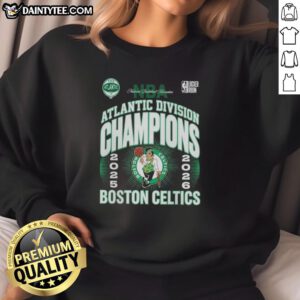 Awesome Boston Celtics 2026 NBA Atlantic Division Champions sweatshirt featuring team logo and vibrant green design.