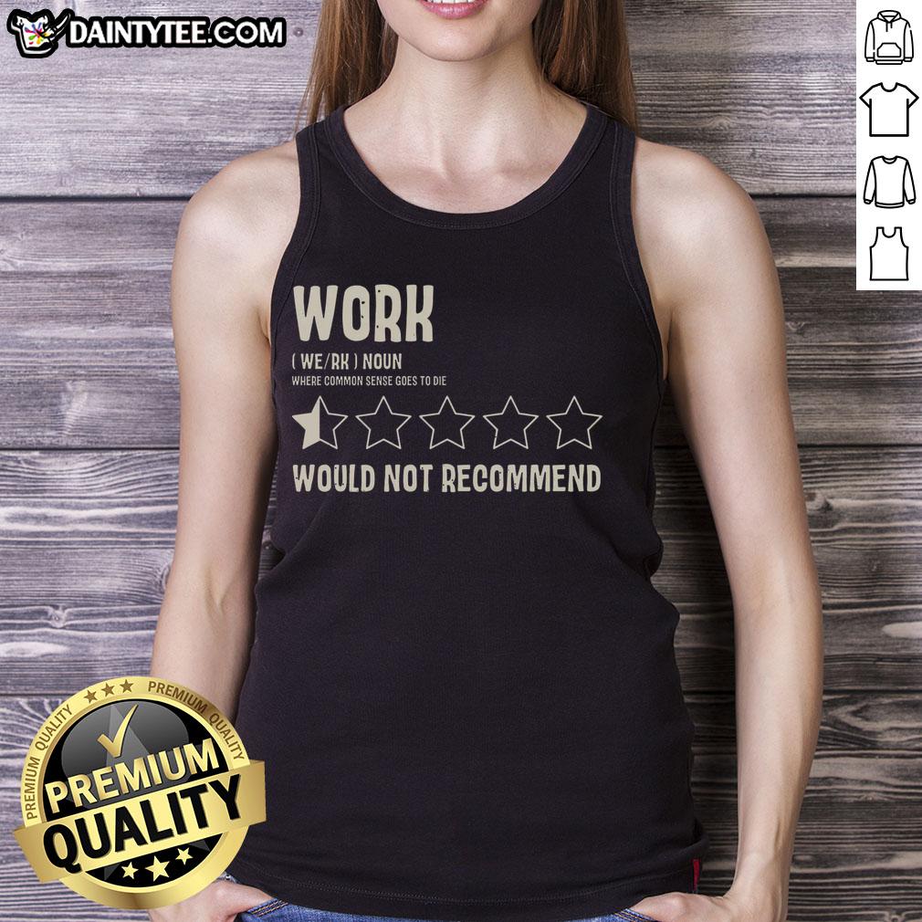 Funny work tank top featuring a humorous 'Would Not Recommend' slogan, perfect for casual office wear and laughs.