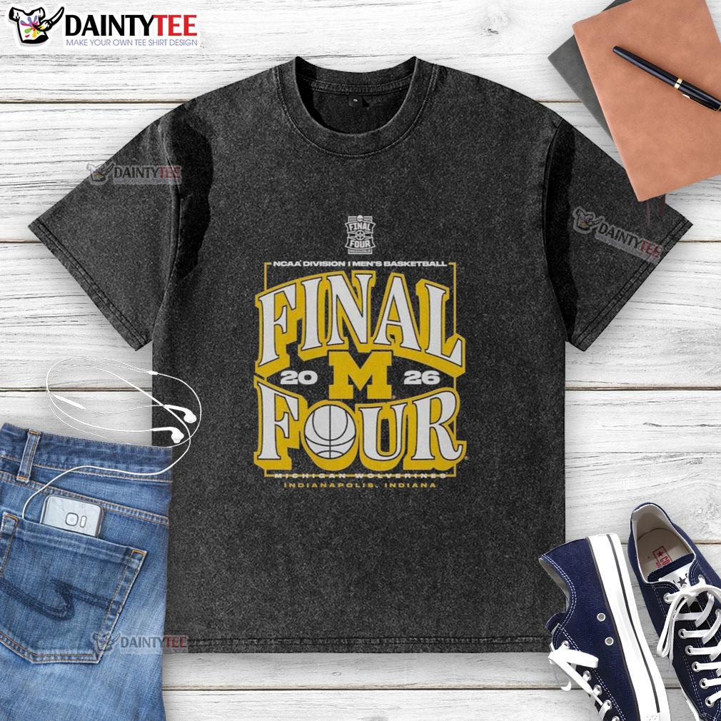2026 NCAA Division I Men's Basketball Final Four washed t-shirt featuring Nice Michigan Wolverines logo and design.