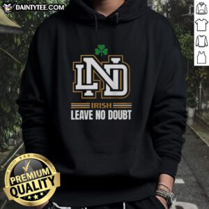 Official Notre Dame Irish Leave No Doubt Hoodie showcasing vibrant colors and logo, perfect for fans and alumni.