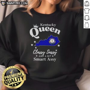 Alt Text: Stylish Pretty Kentucky Queen sweatshirt, classy and sassy design, perfect for fashion-forward individuals.