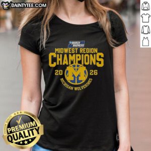 Alt Text: 2026 NCAA March Madness Michigan Wolverines champions ladies tee showcasing top Midwest region pride.