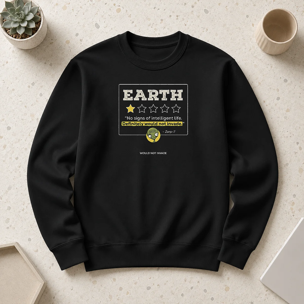 Awesome Earth No Signs Of Intelligent Life Definitely Would Not Invade Alien Sweater