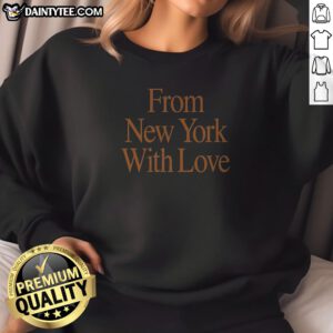 Awesome From New York With Love New York Knicks Sweatshirt