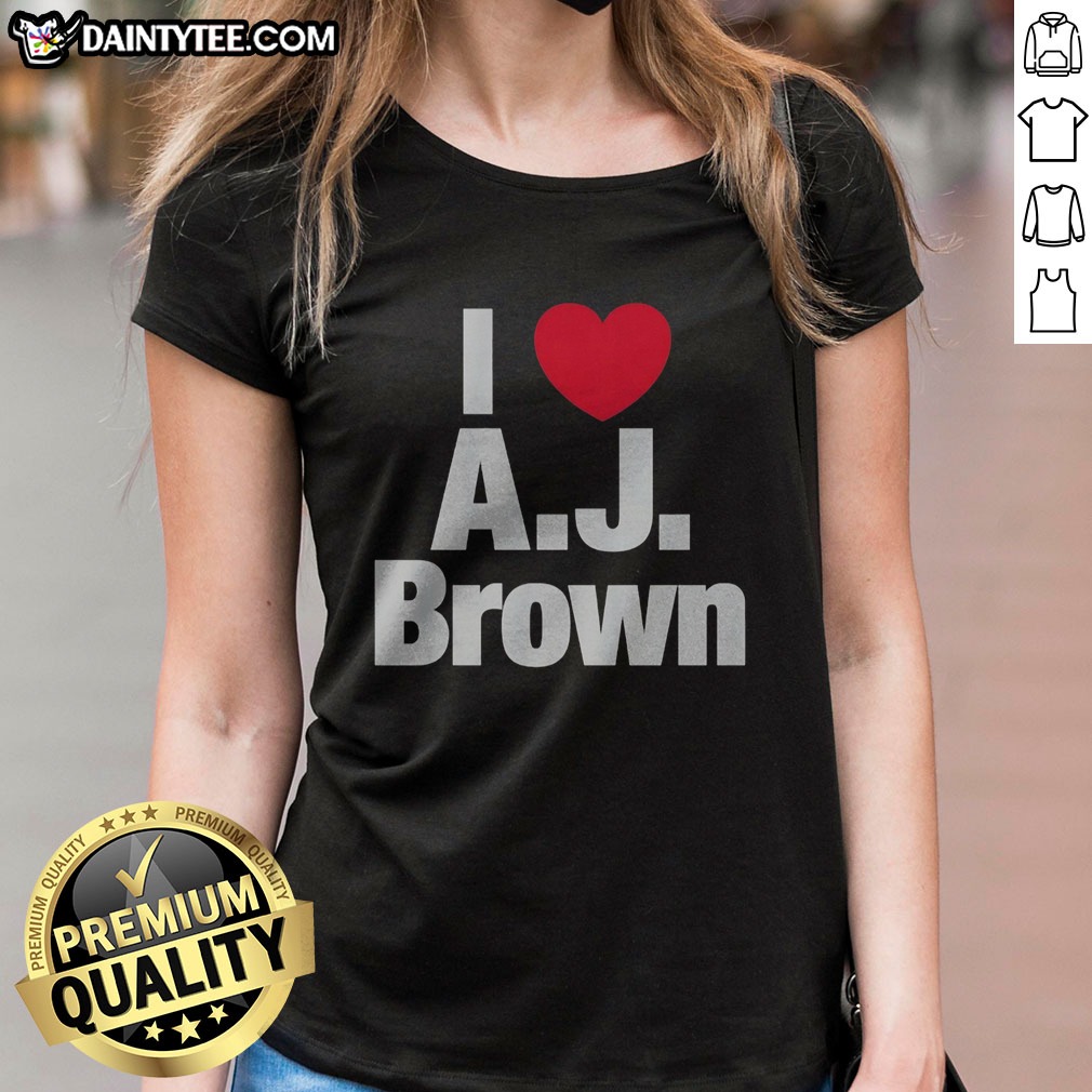 Awesome I Heart AJ Brown Philadelphia Eagles NFL Football Player Fan Sport Premium Shirt on Ladies Shirt Awesome I Heart AJ Brown Philadelphia Eagles NFL Football Player Fan Sport Premium Shirt shown as a ladies shirt preview
