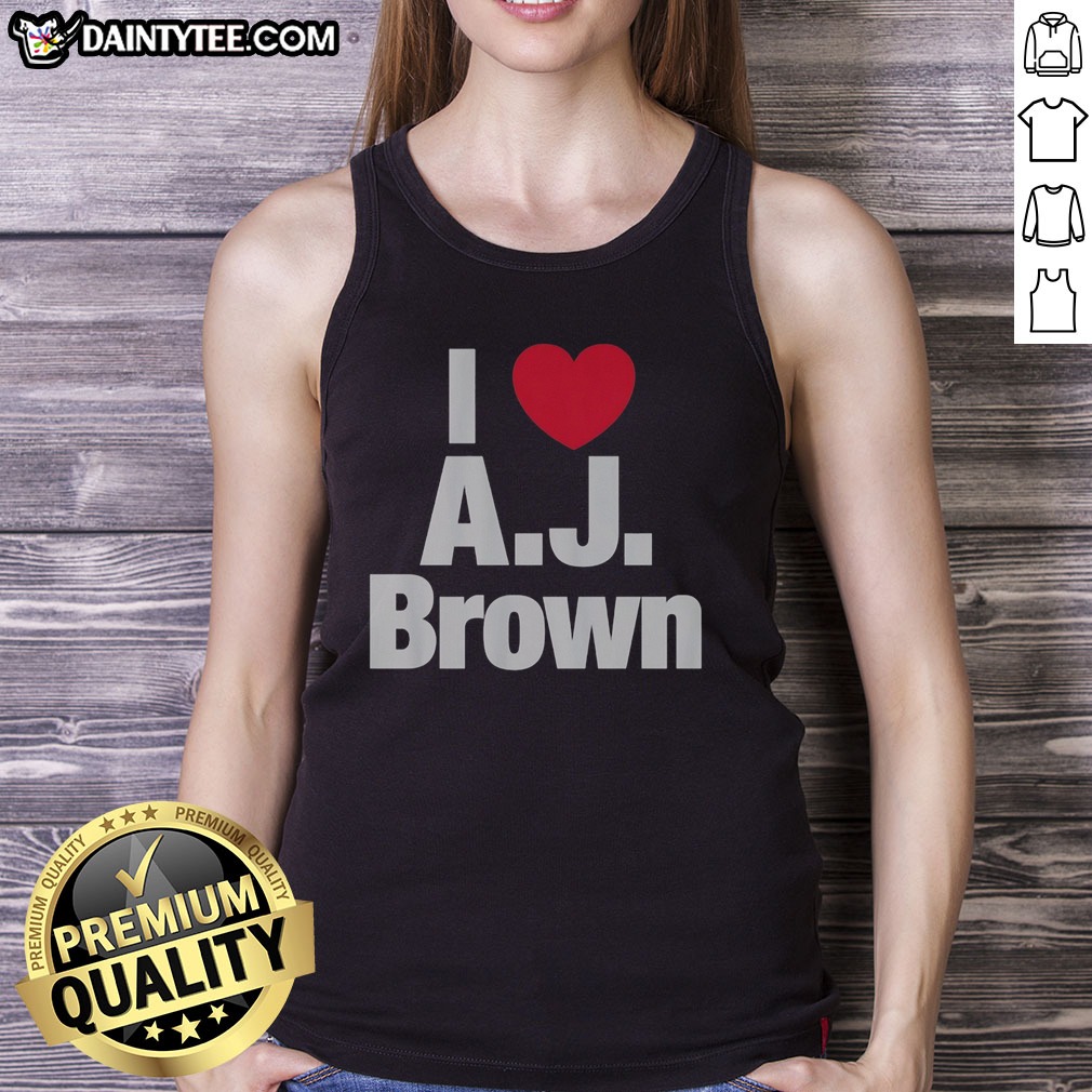 Awesome I Heart AJ Brown Philadelphia Eagles NFL Football Player Fan Sport Premium Shirt on Tank Top Awesome I Heart AJ Brown Philadelphia Eagles NFL Football Player Fan Sport Premium Shirt shown as a tank top preview
