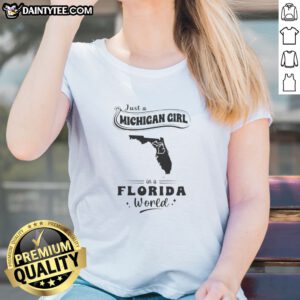 Awesome Just A Michigan Girl In A Florida World Map Ladies Shirt featuring a unique state map design on a comfortable women's tee