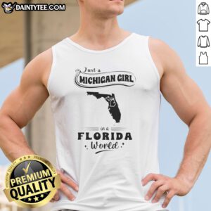 Awesome Just A Michigan Girl In A Florida World Map Tank Top featuring a bold state-themed graphic on a sleeveless cotton tank