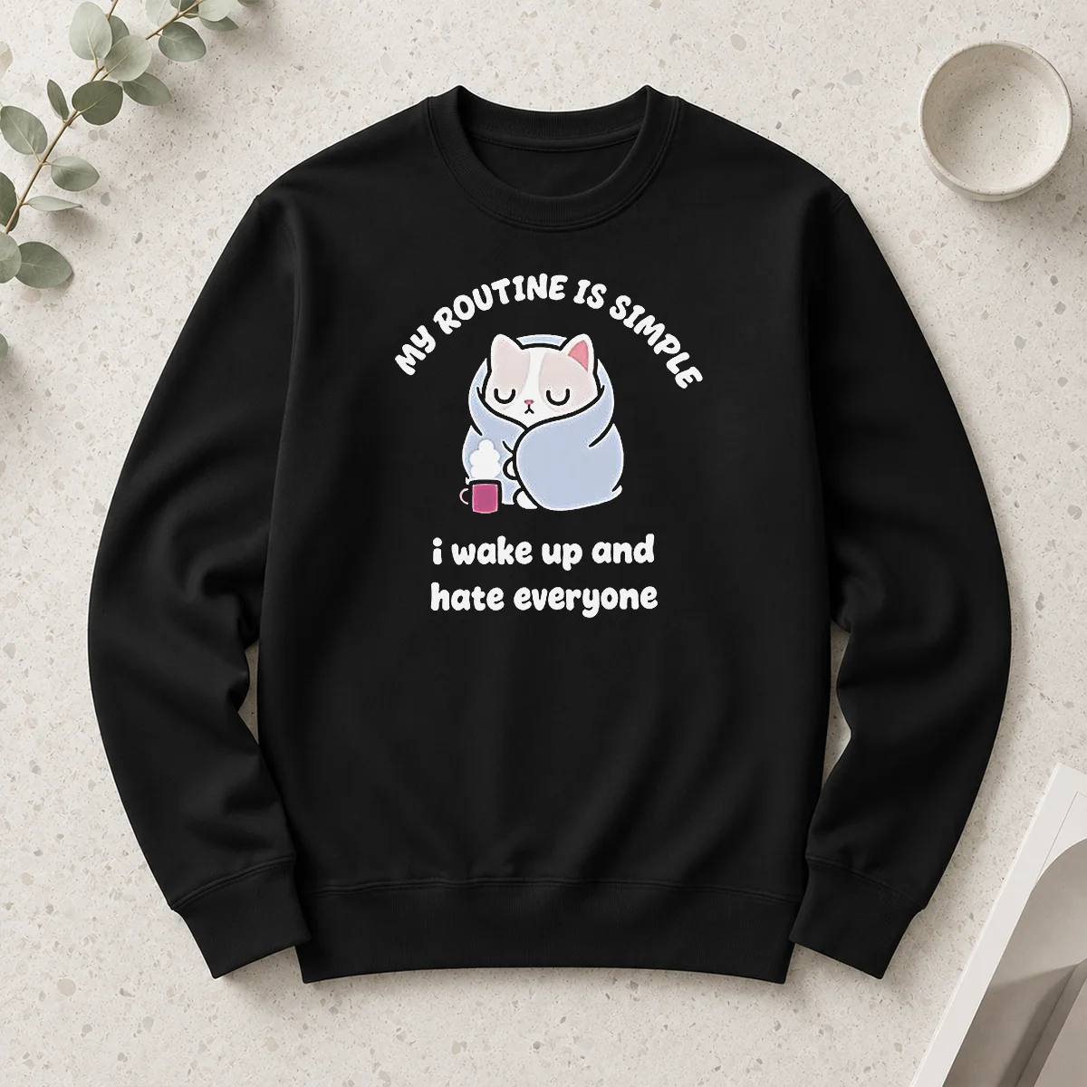 Awesome My Routine Is Simple I Wake Up And Hate Everyone Cat Long Sleeve Shirt