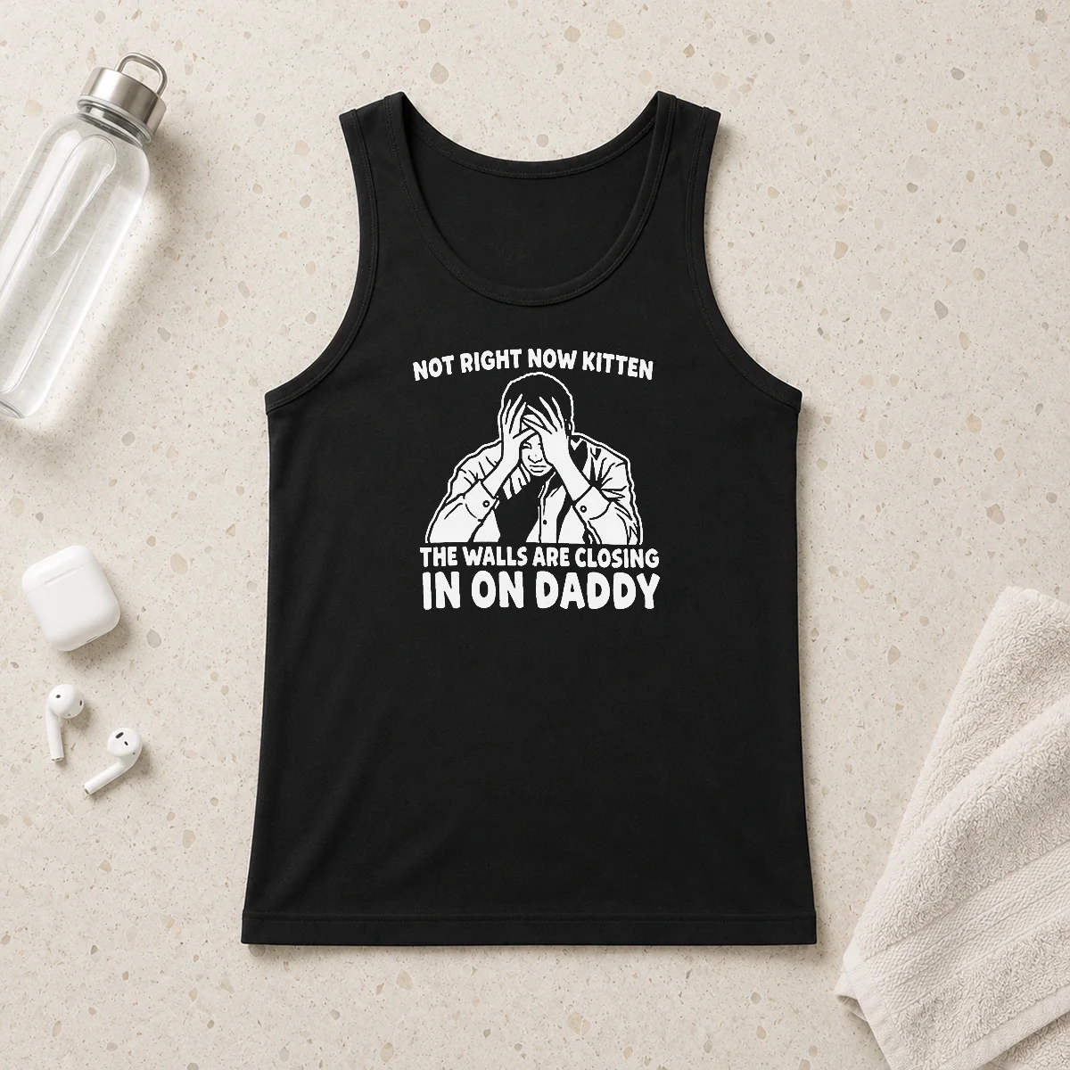 Awesome Not Right Now Kitten The Walls Are Closing In On Daddy Tank Top