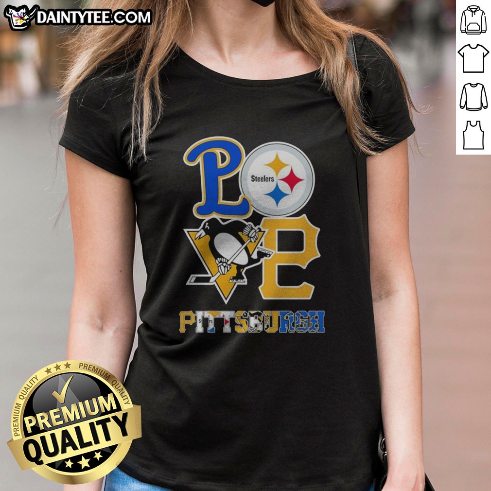 Awesome Pittsburgh Steelers Pittsburgh Penguins Pittsburgh Pirates Love Pittsburgh Teams Sport Shirt on Ladies Shirt Awesome Pittsburgh Steelers Pittsburgh Penguins Pittsburgh Pirates Love Pittsburgh Teams Sport Shirt shown as a ladies shirt preview