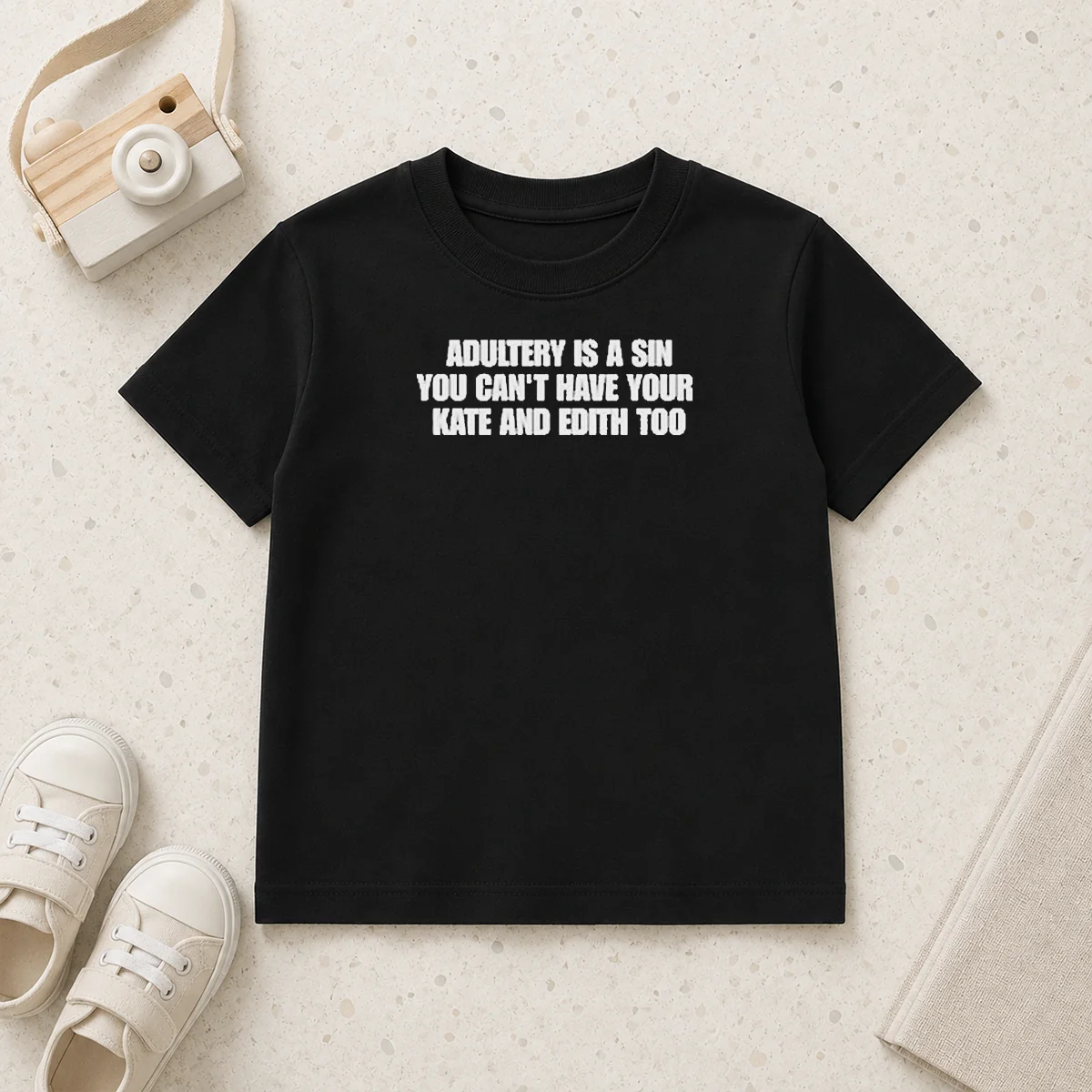 Funny Adultery Is A Sin You Cant Have Your Kate And Edith Too Kids T-Shirt