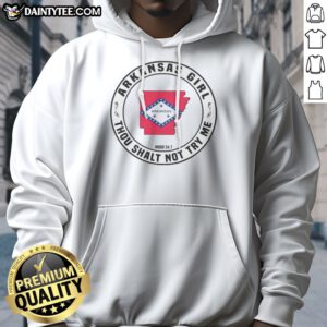Funny Arkansas Girl Thou Shalt Not Try Me Mood 24 7 State Pride Hoodie in vibrant colors