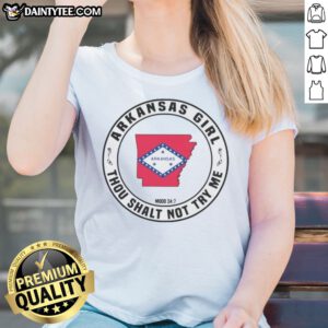 Funny Arkansas Girl Thou Shalt Not Try Me Mood 24 7 State Pride Ladies Shirt showcasing a fun design for proud Arkansas girls.