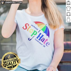 Funny Parkstop Stop Hate Fundraiser 26 Pride Rainbow Ladies Shirt featuring vibrant colors and a playful message.