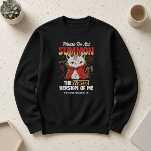 Funny Please Do Not Summon The Worse Version Of Me Cat Sweater