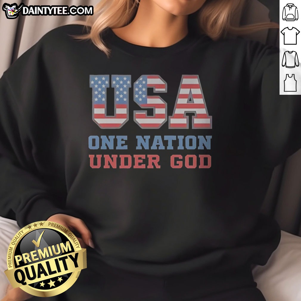 Funny USA One Nation Under God American Flag Patriotic Stars And Stripes Theme Shirt on Sweatshirt Funny USA One Nation Under God American Flag Patriotic Stars And Stripes Theme Shirt shown as a sweatshirt preview
