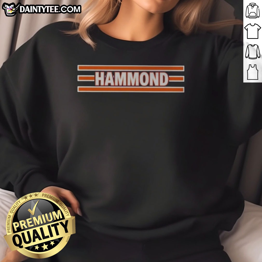 Good Hammond Chicago Bears Shirt on Sweatshirt Good Hammond Chicago Bears Shirt shown as a sweatshirt preview