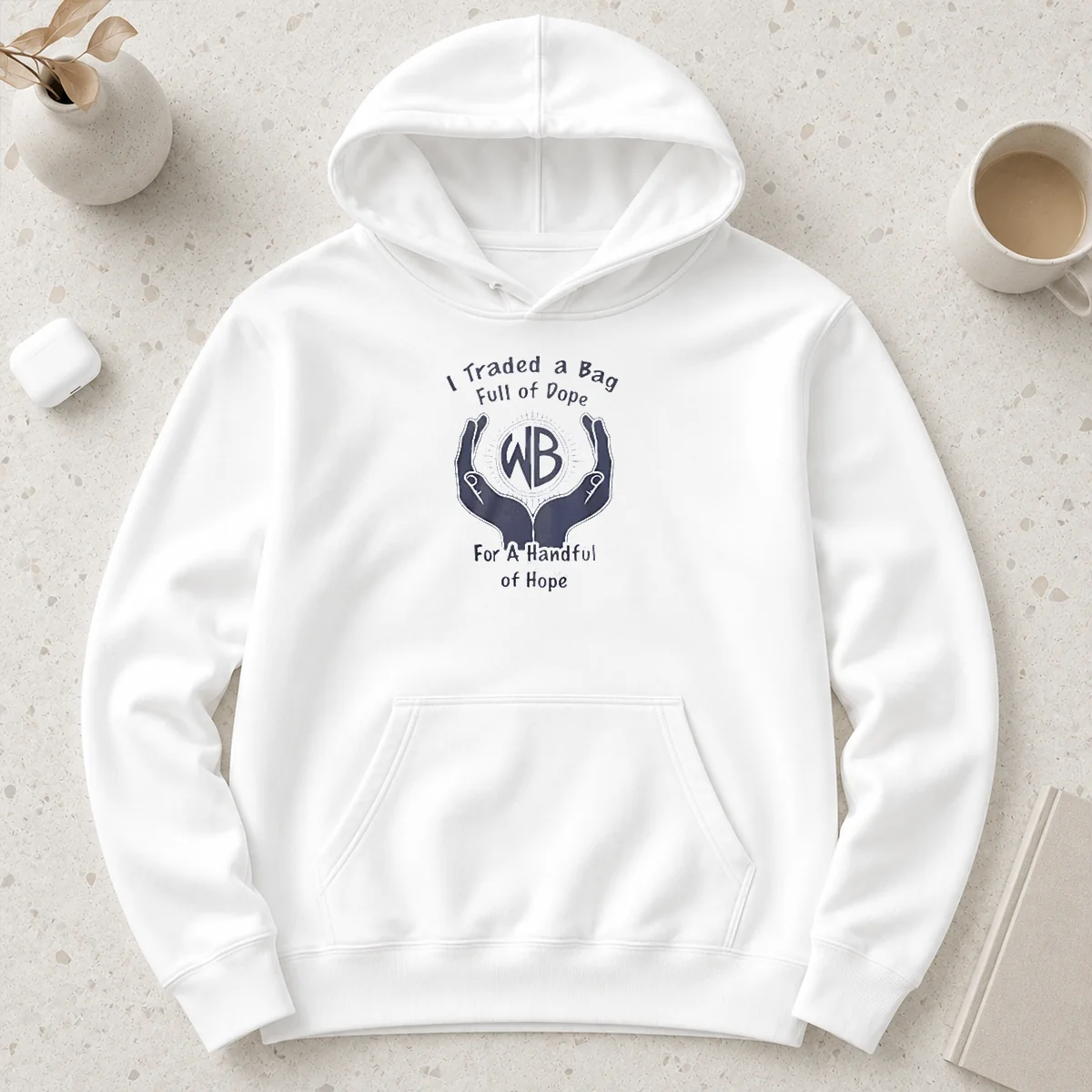 Good I Traded A Bag Full Of Dope For A Handful Of Hope Hoodie