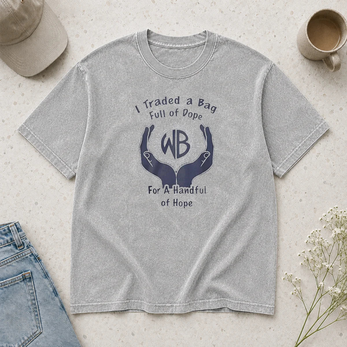 Good I Traded A Bag Full Of Dope For A Handful Of Hope Washed T-Shirt