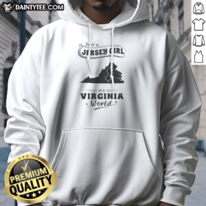 Good Just A Jersey Girl In A Virginia World Map Hoodie displayed on a black pullover hoodie
