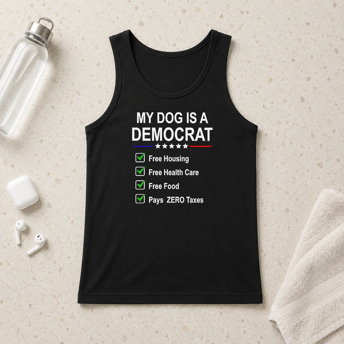 Good My Dog Is A Democrat Free Housing Free Health Care Free Food Pays Zero Taxes Tank Top