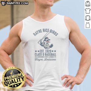 Good Rayne Rice Birds Est 1920 Class D Baseball Louisiana State League Tank Top