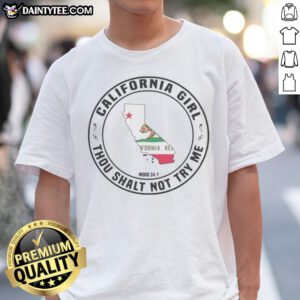 Hot California Girl Thou Shalt Not Try Me Mood 24 7 California Flag Shirt displayed on a vibrant background.