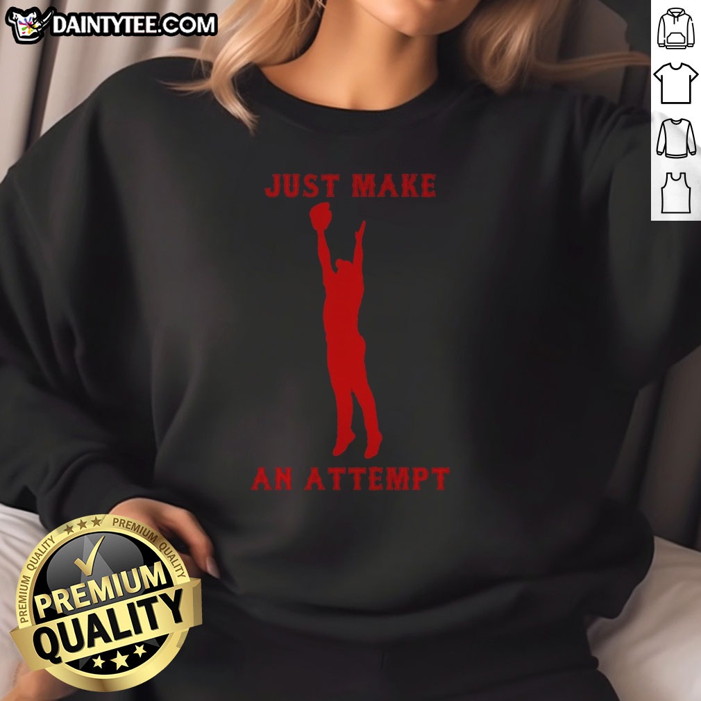 Hot Derek Jeter New York Yankees Just Make An Attempt Shirt on Sweatshirt Hot Derek Jeter New York Yankees Just Make An Attempt Shirt shown as a sweatshirt preview