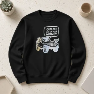 Hot Gimme All Of Your Money Sweater