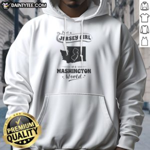 Hot Just A Jersey Girl In A Washington World Map State Outline Hoodie in black, featuring a bold state outline and text design