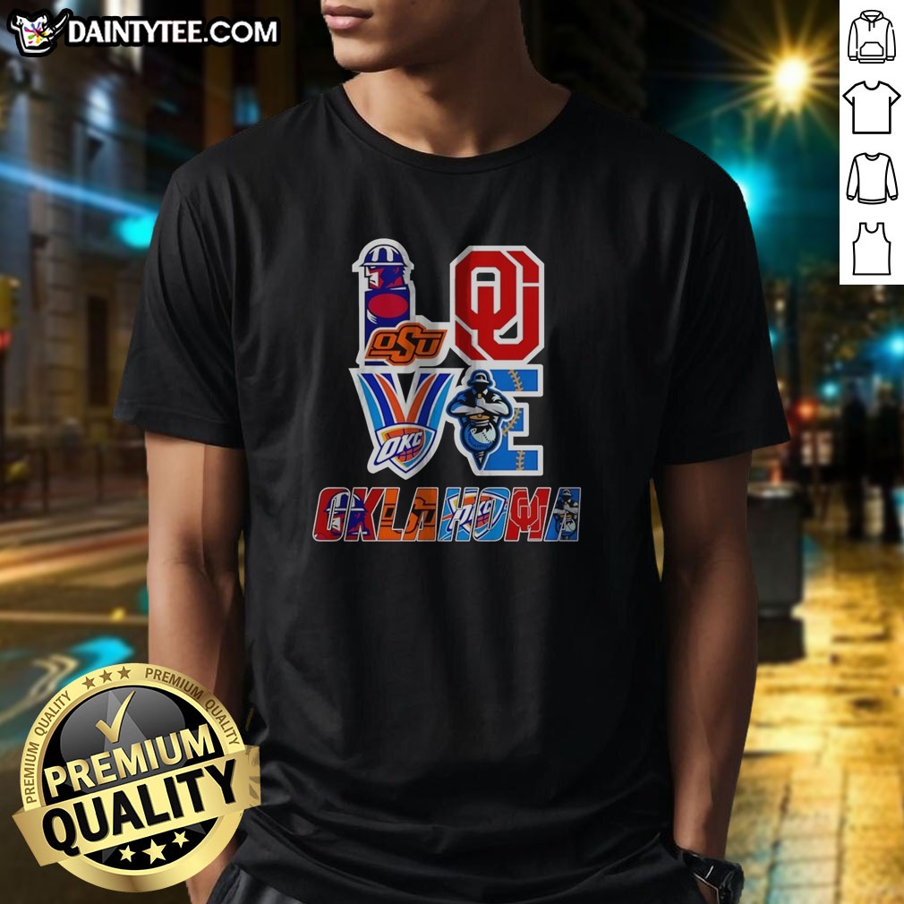 Hot Oklahoma Sooners Oklahoma State Cowboys OKC Thunder Tulsa Golden Hurricane Love Oklahoma Teams Sport Shirt on Classic Shirt Hot Oklahoma Sooners Oklahoma State Cowboys OKC Thunder Tulsa Golden Hurricane Love Oklahoma Teams Sport Shirt shown as a classic shirt preview