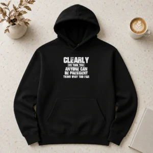 Nice Clearly We Took This Anyone Can Be President Thing Way Too Far Hoodie in dark gray, front view with drawstring hood and kangaroo pocket
