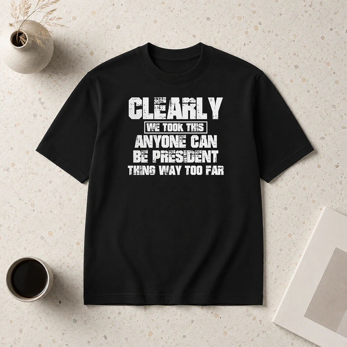 Nice Clearly We Took This Anyone Shirt Nice Clearly We Took This Anyone Shirt